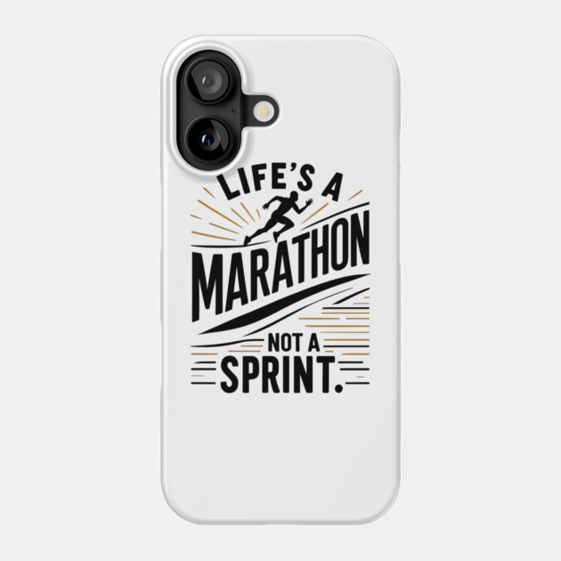Life's a Marathon Not a Sprint Phone Case by Frank Ring