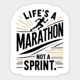 Life's a Marathon Not a Sprint Sticker