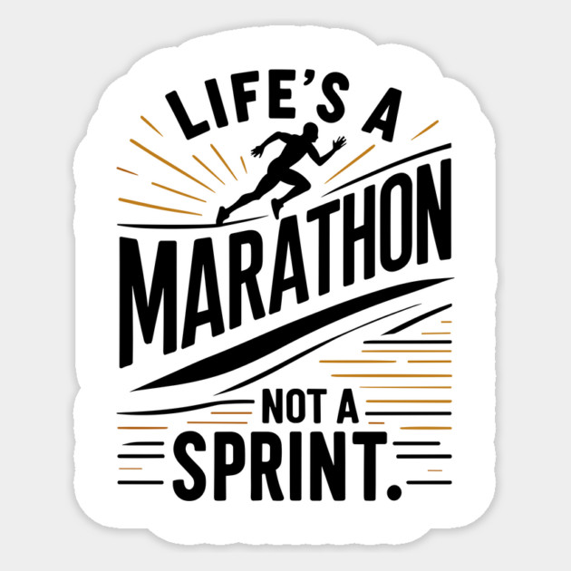 Life's a Marathon Not a Sprint Sticker by Frank Ring