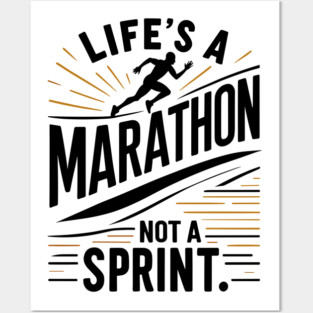 Life's a Marathon Not a Sprint Posters and Art