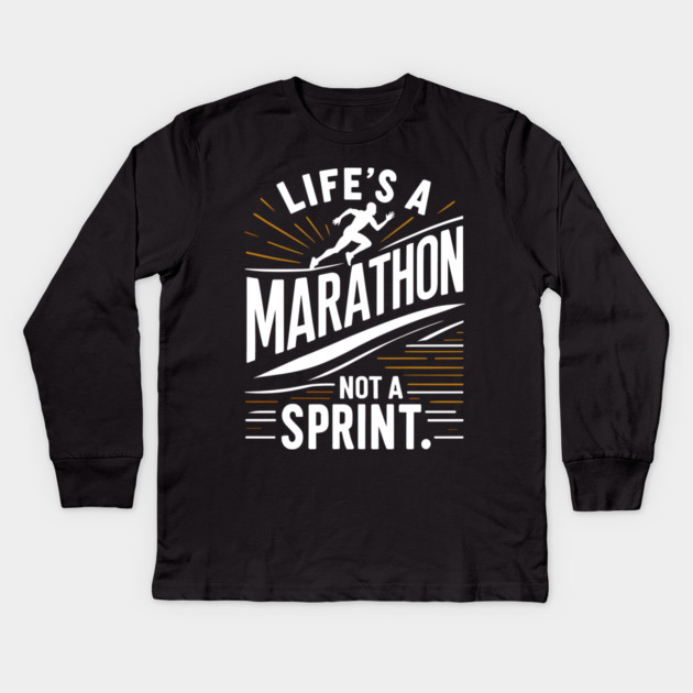Life's a Marathon Not a Sprint Kids Long Sleeve T-Shirt by Frank Ring