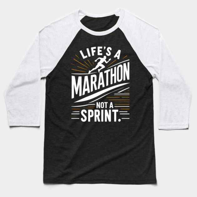 Life's a Marathon Not a Sprint Baseball T-Shirt by Frank Ring