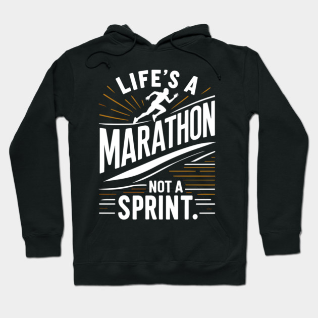 Life's a Marathon Not a Sprint Hoodie by Frank Ring