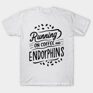 Running on Coffee and Endorphins T-Shirt