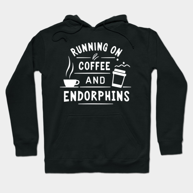 Running on Coffee and Endorphins Hoodie by Frank Ring