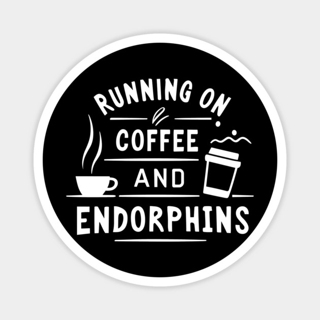 Running on Coffee and Endorphins Magnet by Frank Ring