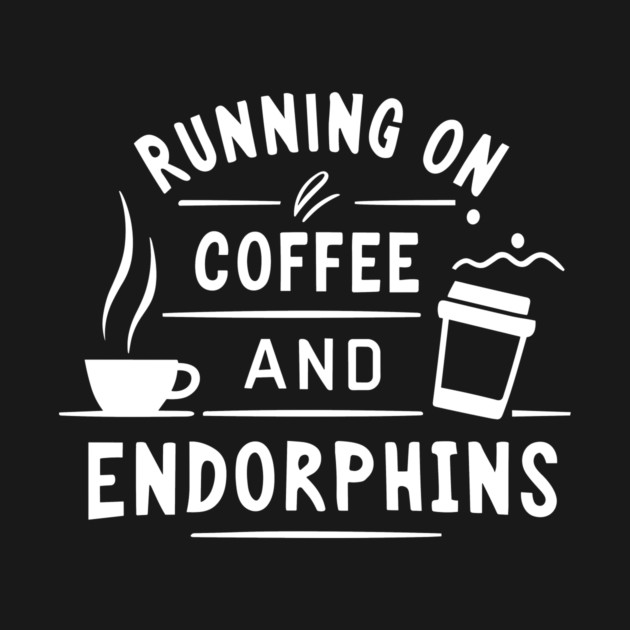 Running on Coffee and Endorphins by Frank Ring