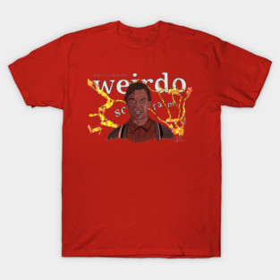 Darkman: Didn't You Hear Me, Weirdo? T-Shirt