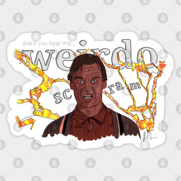 Darkman: Didn't You Hear Me, Weirdo? Sticker by 51Deesigns