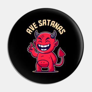 AVE SATANAS Pin