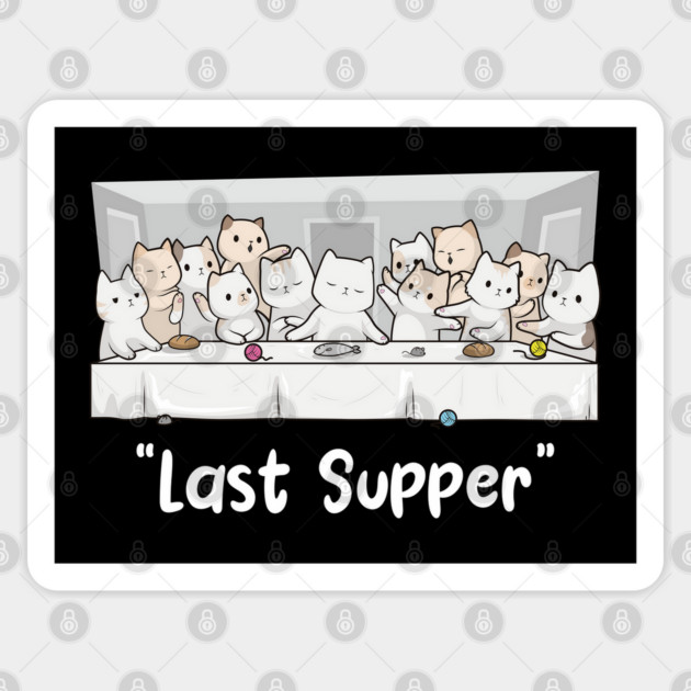 The Last Supper - A Feline Feast Sticker by GoshWow®