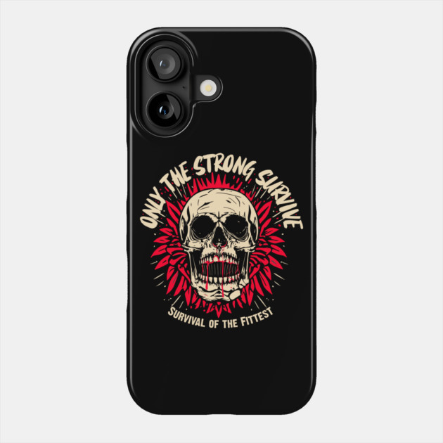 ONLY THE STRONG SURVIVE Phone Case by artslaves