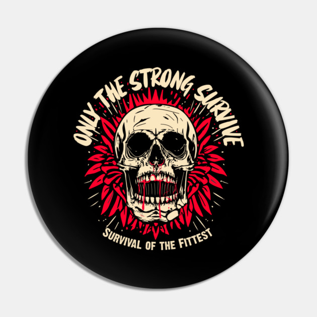 ONLY THE STRONG SURVIVE Pin by artslaves