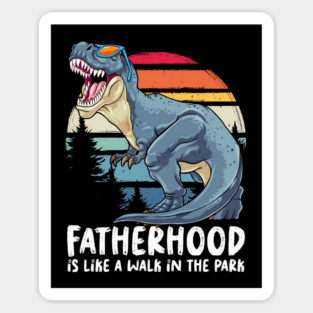 Fatherhood, A Walk in the Park Magnet