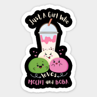 Just A Girl Who Loves Mochi And Boba Sticker