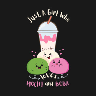 Just A Girl Who Loves Mochi And Boba T-Shirt