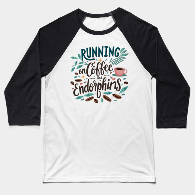 Running on Coffee and Endorphins Baseball T-Shirt by Frank Ring