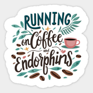 Running on Coffee and Endorphins Magnet