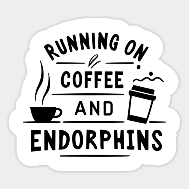 Running on Coffee and Endorphins Sticker by Frank Ring
