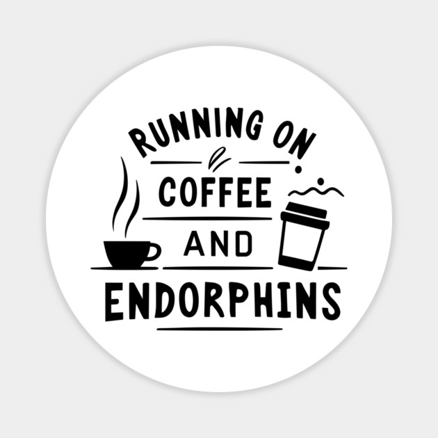 Running on Coffee and Endorphins Magnet by Frank Ring