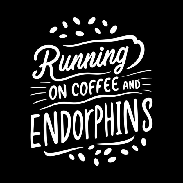 Running on Coffee and Endorphins by Frank Ring