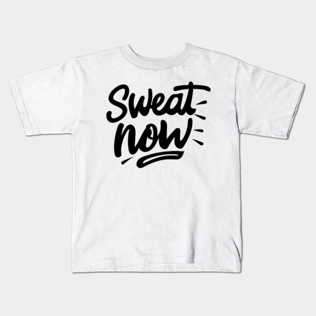 Sweat Now Kids T-Shirt by Frank Ring