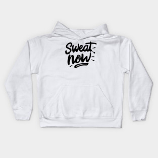 Sweat Now Kids Hoodie
