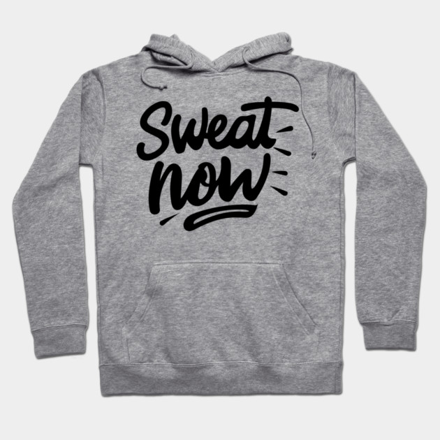 Sweat Now Hoodie by Frank Ring