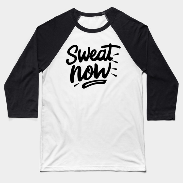 Sweat Now Baseball T-Shirt by Frank Ring