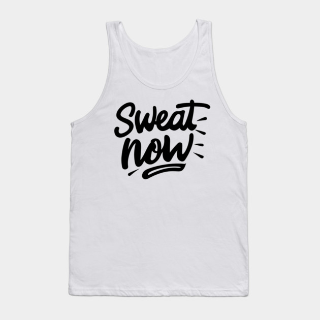 Sweat Now Tank Top by Frank Ring