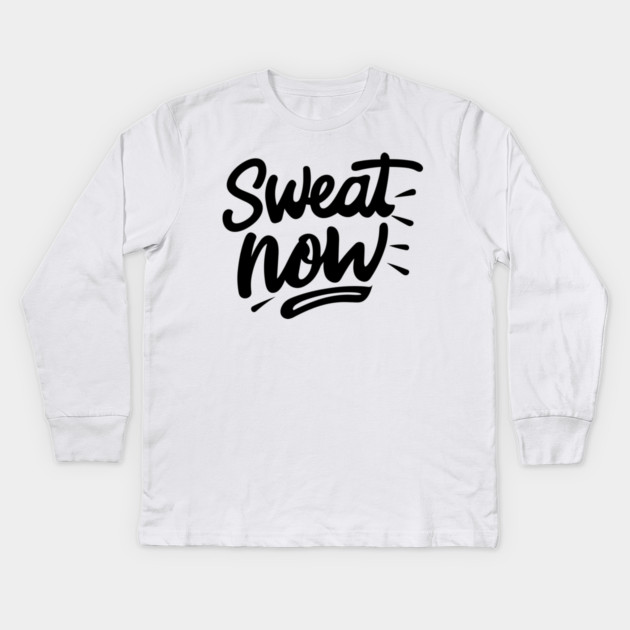 Sweat Now Kids Long Sleeve T-Shirt by Frank Ring