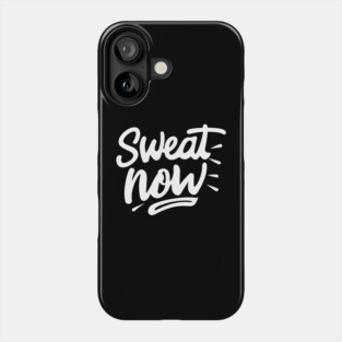 Sweat Now Phone Case