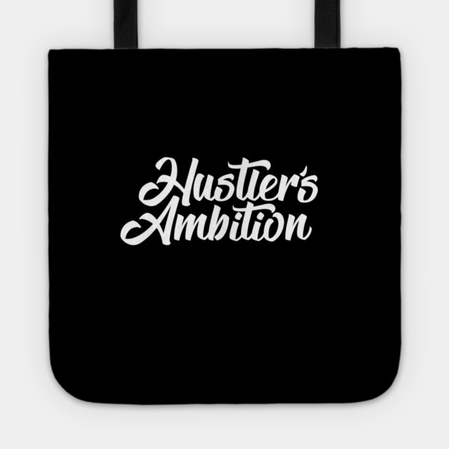 HUSTLER'S AMBITION Tote by artslaves