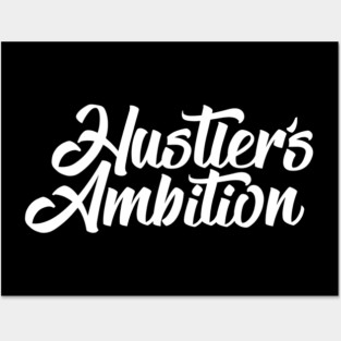 HUSTLER'S AMBITION Posters and Art