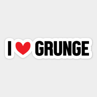 I LOVE GRUNGE Sticker
