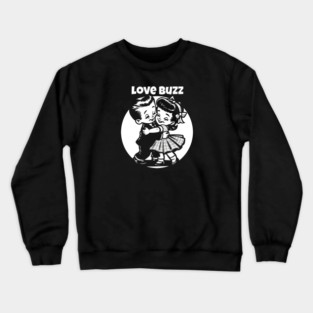 LOVE BUZZ Crewneck Sweatshirt