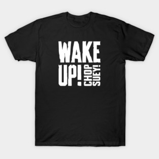 CHOP SUEY! T-Shirt