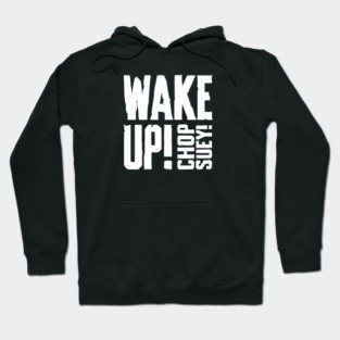 CHOP SUEY! Hoodie