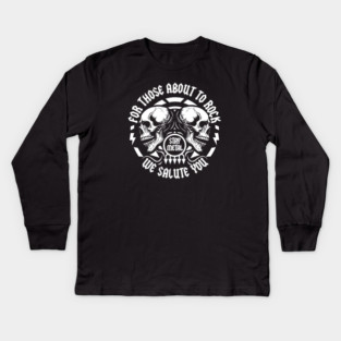 FOR THOSE ABOUT TO ROCK Kids Long Sleeve T-Shirt