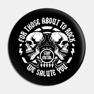 FOR THOSE ABOUT TO ROCK Pin