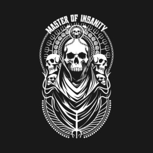 MASTER OF INSANITY T-Shirt