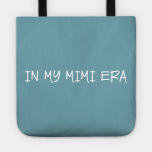 In my MiMi era Tote