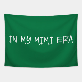 In my MiMi era Tapestry
