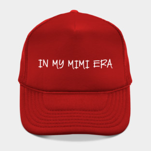 In my MiMi era Hat