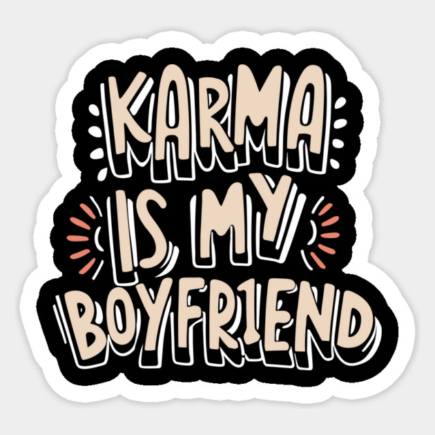 Karma is My Boyfriend Sticker by The WYLD Tribe