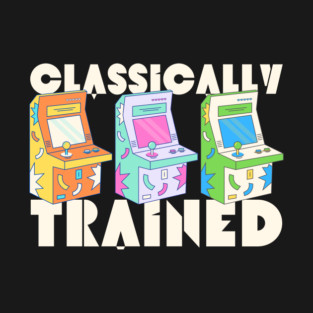 Classically Trained Retro Arcade Gaming T-Shirt