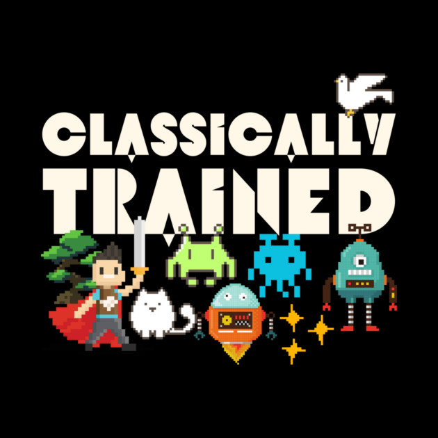Classically Trained 8-bit Gamer by The WYLD Tribe