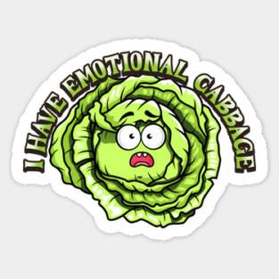 I have Emotional Cabbage pun Sticker
