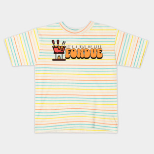 Retro Fondue, it’s a way of life Kids T-Shirt