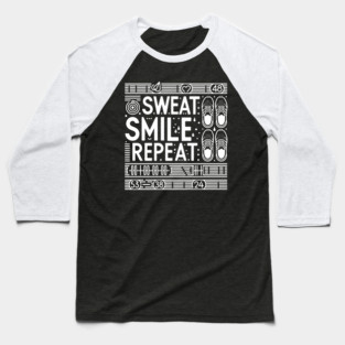 Sweat Smile Repeat Baseball T-Shirt